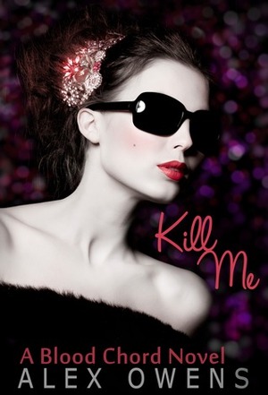 Kill Me by Alex Owens