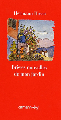 Brèves nouvelles de mon jardin by Hermann Hesse