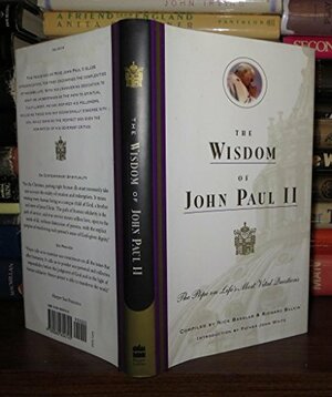 The Wisdom of John Paul II: The Pope on Life's Most Vital Questions by Nick Bakalar