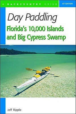 Day Paddling Florida's 10,000 Islands and Big Cypress Swamp by Jeff Ripple