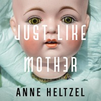Just Like Mother by Anne Heltzel