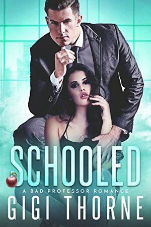 Schooled by Gigi Thorne