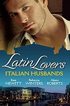 Italian Husbands by Alison Roberts, Kate Hewitt, Rebecca Winters