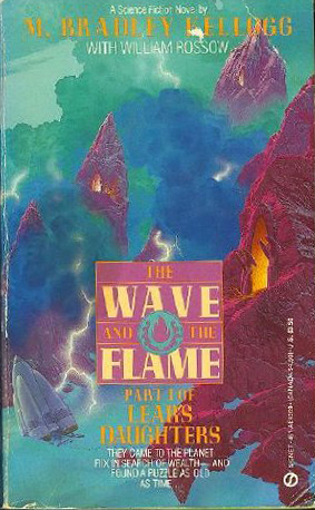 The Wave and the Flame by William B. Rossow, Marjorie B. Kellogg