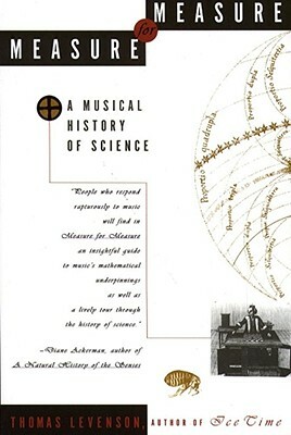 Measure for Measure: A Musical History of Science by Thomas Levenson