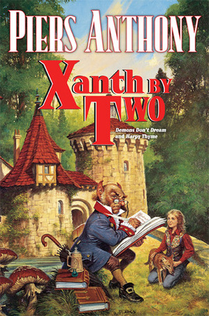 Xanth by Two: Demons Don't Dream and Harpy Thyme by Piers Anthony