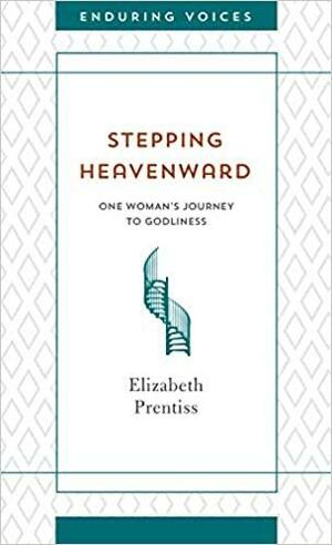 Stepping Heavenward by E. Prentiss