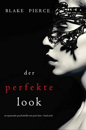 Der Perfekte Look by Blake Pierce