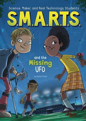 S.M.A.R.T.S. and the Missing UFO by Melinda Metz