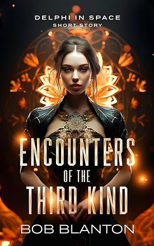 Encounters of the Third Kind: A Short Story by Momir Borocki, Theresa Holmes, Bob Blanton
