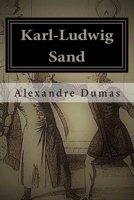 Karl-Ludwig Sand by Alexandre Dumas