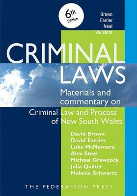 Criminal Laws: Materials and Commentary on Criminal Law and Process in Nsw by David Farrier, Sandra Egger, David Brown