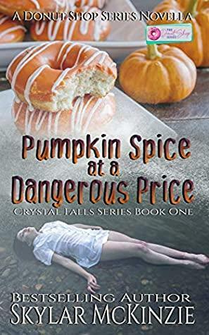 Pumpkin Spice at a Dangerous Price by Skylar McKinzie