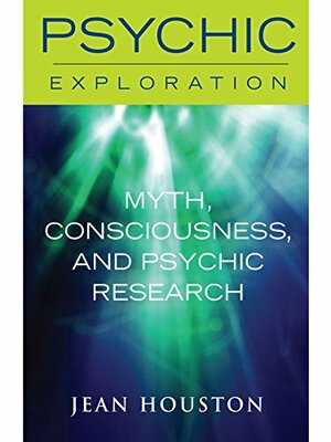 Myth, Consciousness, and Psychic Research by Jean Houston, Edgar D. Mitchell