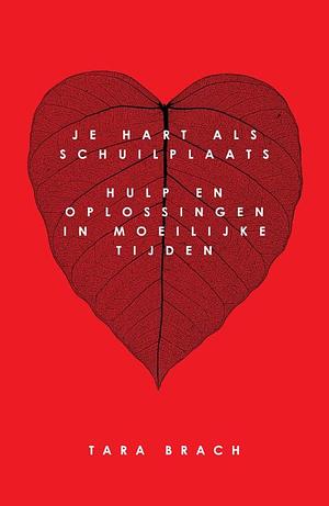 Je hart als schuilplaats by Tara Brach