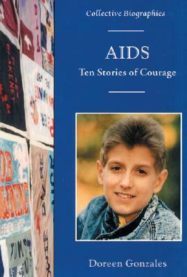 AIDS: Ten Stories of Courage by Doreen Gonzales