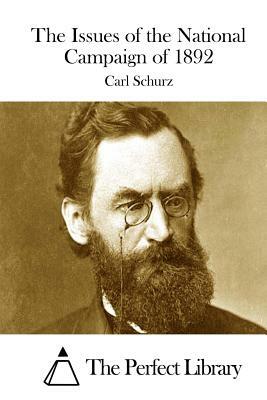 The Issues of the National Campaign of 1892 by Carl Schurz