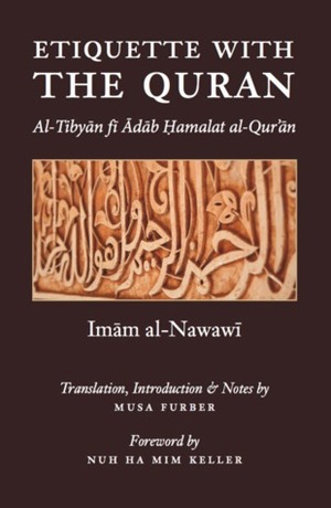 Etiquette with the Quran by Musa Furber, Yahya ibn Sharaf al Nawawi