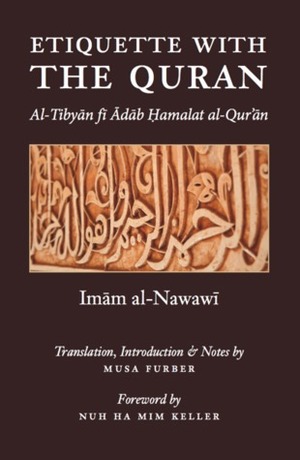 Etiquette with the Quran by Musa Furber, Yahya ibn Sharaf al Nawawi