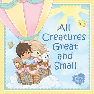 All Creatures Great and Small by Cecil Alexander, Precious Moments