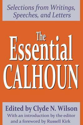 The Essential Calhoun by Clyde N. Wilson