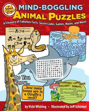 Mind-Boggling Animal Puzzles: A Treasury of Fabulous Facts, Secret Codes, Games, Mazes, and More! by 