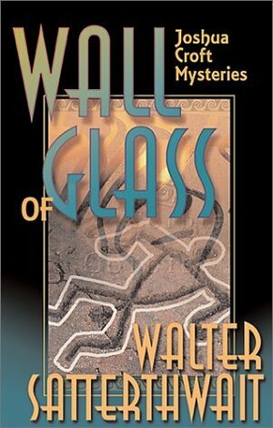 Wall of Glass by Walter Satterthwait