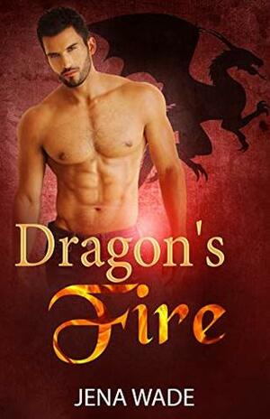 Dragon's Fire by Jena Wade