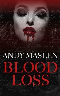 Blood Loss: A Vampire Story by Andy Maslen