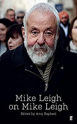 Mike Leigh on Mike Leigh by Mike Leigh