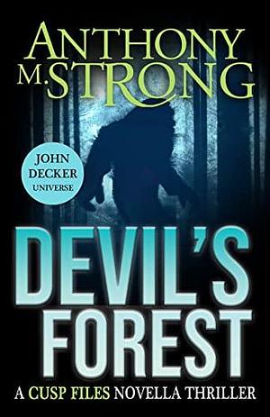 Devil's Forest: John Decker Universe by Anthony M. Strong, Anthony M. Strong