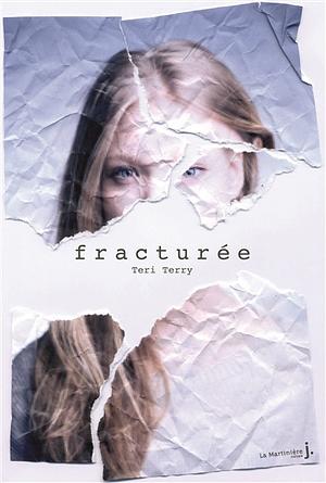 Fractur'e. Effac'e, Tome 2 by Teri Terry