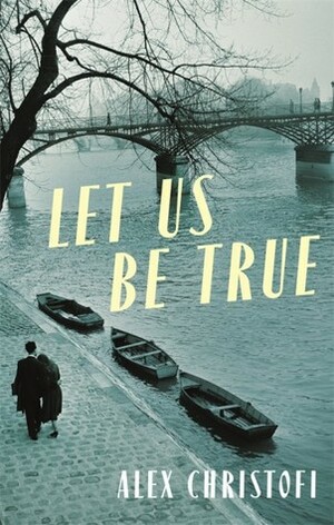 Let Us Be True by Alex Christofi