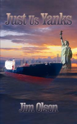 Just Us Yanks by Jim Olson