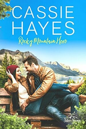 Rocky Mountain Hero by Cassie Hayes