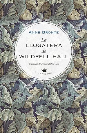 La llogatera de Wildfell Hall by Anne Brontë