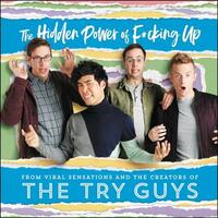 The Hidden Power of F*cking Up by Keith Habersberger, Eugene Lee Yang, Ned Fulmer, Zach Kornfeld