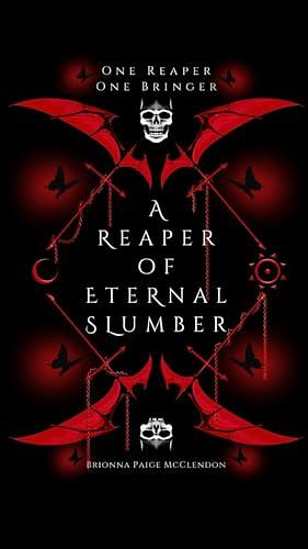 A Reaper of Eternal Slumber: A Gothick Dark Fantasy by Brionna Paige McClendon