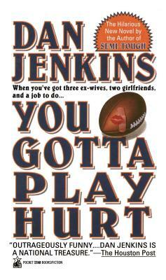 You Gotta Play Hurt by Dan Jenkins