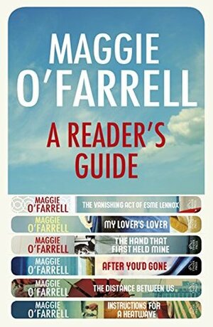 Maggie O'Farrell: A Reader's Guide - free digital compendium by Maggie O'Farrell