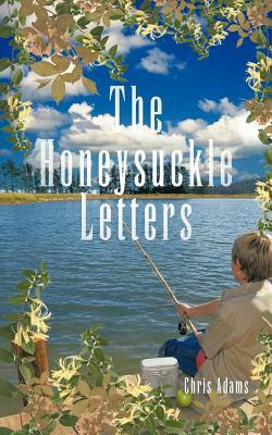 The Honeysuckle Letters by Chris Adams