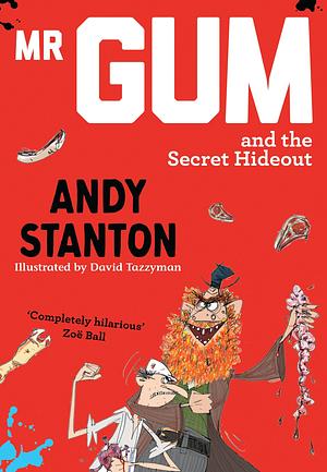 Mr Gum and the Secret Hideout by Andy Stanton