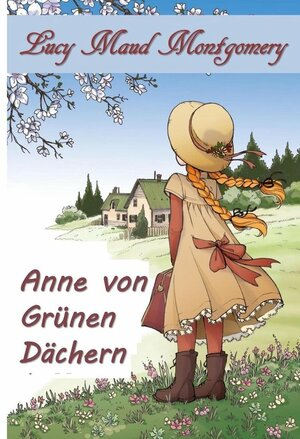 Anne von Grünen Giebeln by L.M. Montgomery