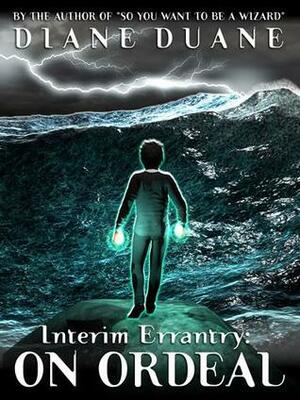 Interim Errantry: On Ordeal by Diane Duane