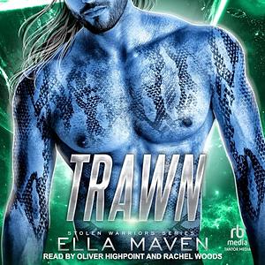 Trawn by Ella Maven
