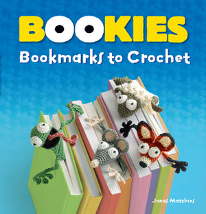 Bookies: Bookmarks to Crochet by Jonas Matthies