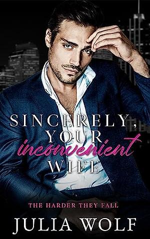 Sincerely, Your Inconvenient Wife by Julia Wolf