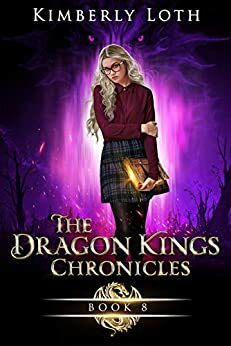 The Dragon Kings Chronicles: Book 8 by Kimberly Loth