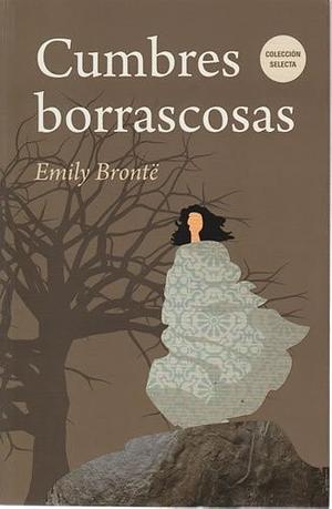 Cumbres borrascosas by Emily Brontë