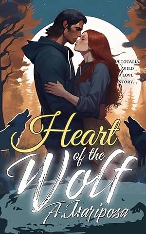 Heart of the Wolf by A. Mariposa